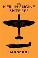 Merlin Engine Spitfires Handbook (Notes . Pilots)(Pevná vazba)