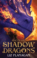 Rise of the Shadow Dragons (Flanagan Liz)(Paperback / softback)