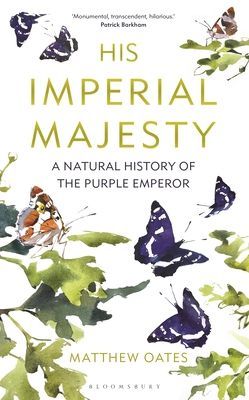 His Imperial Majesty - A Natural History of the Purple Emperor (Oates Matthew)(Paperback / softback)