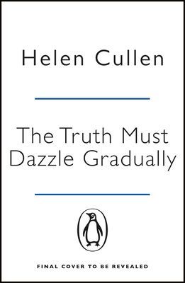 Truth Must Dazzle Gradually - 'A moving and powerful novel from one of Ireland's finest new writers' John Boyne (Cullen Helen)(Paperback / softback)