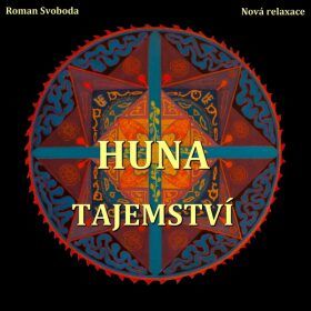 Huna - Tajemství - Svoboda Roman - audiokniha