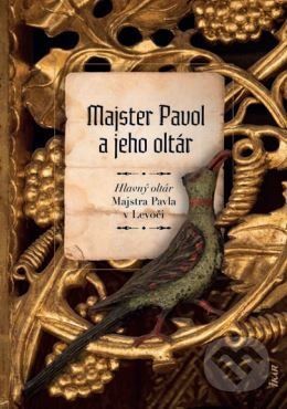 Majster Pavol a jeho oltár - Mária Novotná