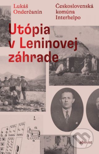 Utópia v Leninovej záhrade - Lukáš Onderčanin