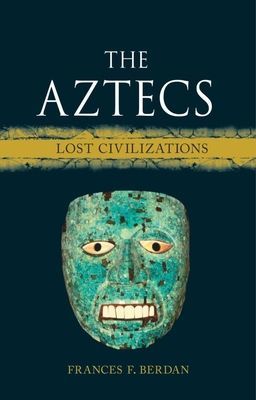 Aztecs - Lost Civilizations (Berdan Frances F.)(Pevná vazba)