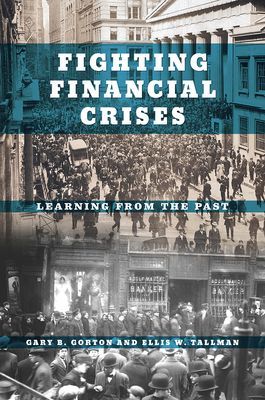 Fighting Financial Crises - Learning from the Past (Gorton Gary B.)(Paperback / softback)