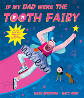 If My Dad Were The Tooth Fairy (Sperring Mark)(Paperback / softback)