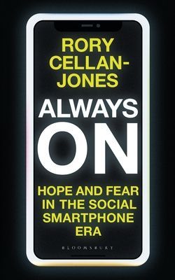 Always On - Hope and Fear in the Social Smartphone Era (Cellan-Jones Rory)(Pevná vazba)