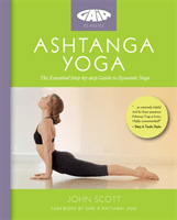 Ashtanga Yoga - The Essential Step-by-step Guide to Dynamic Yoga (Scott John)(Paperback)
