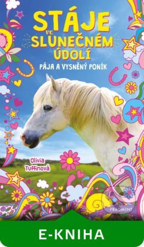 Stáje ve Slunečném údolí: Pája a vysněný poník - Olivia Tuffin