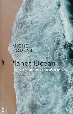 Planet Ocean - Our Mysterious Connections to Water (Odent Michel)(Paperback / softback)