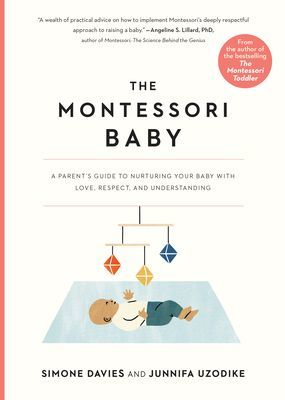 Montessori Baby - A Parent's Guide to Nurturing Your Baby with Love, Respect, and Understanding (Davies Simone)(Paperback / softback)