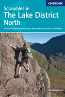 Scrambles in the Lake District - North - Wasdale, Ennerdale, Buttermere, Borrowdale, Blencathra & Thirlmere (Fleetwood John)(Paperback / softback)