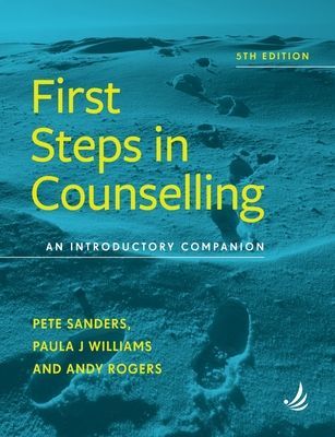 First Steps in Counselling (5th Edition) (Sanders Pete)(Paperback / softback)