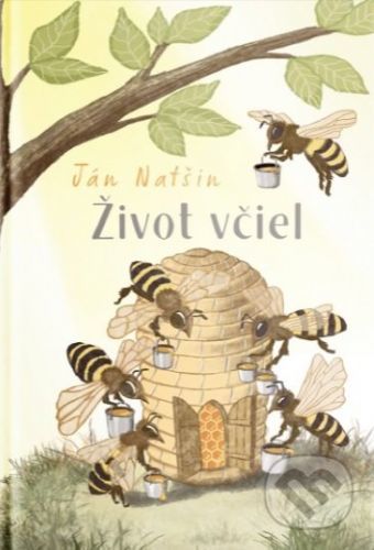 Život včiel - Ján Natšin