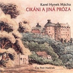 Cikáni a jiná próza - Karel Hynek Mácha - audiokniha