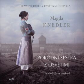 Porodní sestra z Osvětimi - Magda Knedler - audiokniha