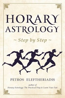 Horary Astrology Step by Step (Eleftheriadis Petros)(Paperback / softback)