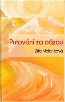 Putování za oázou - Markéta Kejzlarová, Zita Malaníková