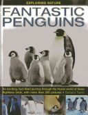 Exploring Nature - Fantastic Penguins: An Exciting, Fact-filled Journey Through the Frozen World of These Flightless Birds, with More Than 200 Pictures (Taylor Barbara)(Pevná vazba)