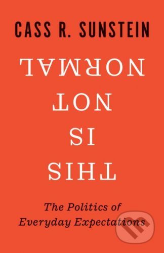 This Is Not Normal - Cass R. Sunstein