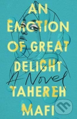 An Emotion Of Great Delight - Tahereh Mafi