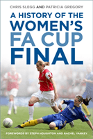 History of the Women's FA Cup Final (Slegg Chris)(Paperback / softback)