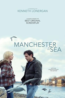 Manchester by the Sea: A Screenplay (Lonergan Kenneth)(Paperback / softback)