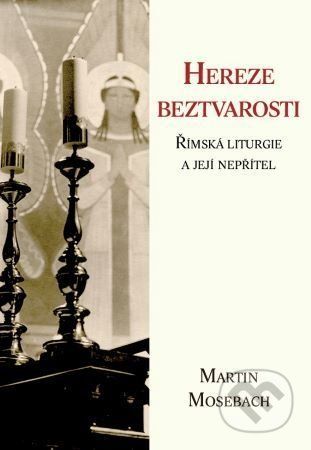 Hereze beztvarosti - Martin Mosebach