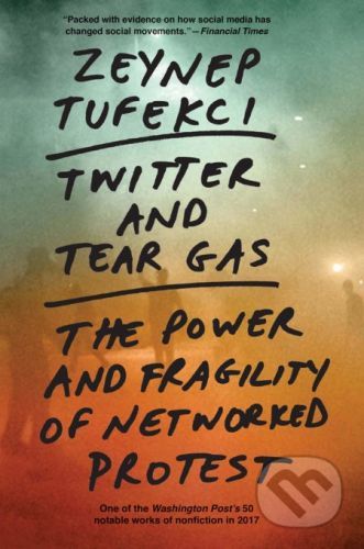 Twitter and Tear Gas - Zeynep Tufekci