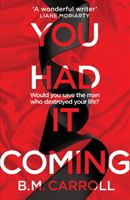 You Had It Coming (Carroll B.M.)(Paperback / softback)