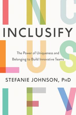 Inclusify - The Power of Uniqueness and Belonging to Build Innovative Teams (Johnson Stefanie K.)(Pevná vazba)