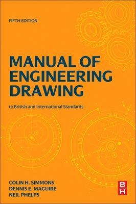 Manual of Engineering Drawing - British and International Standards (Simmons Colin H. (Engineering Standards Consultant UK))(Paperback / softback)