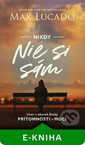 Nikdy nie si sám - Max Lucado