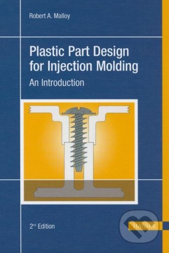 Plastic Part Design for Injection Molding - Robert A. Malloy
