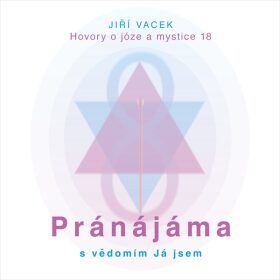 Hovory o józe a mystice č. 18 - Jiří Vacek - audiokniha