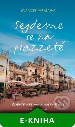 Sejdeme se na piazzetě - Frances Mayes
