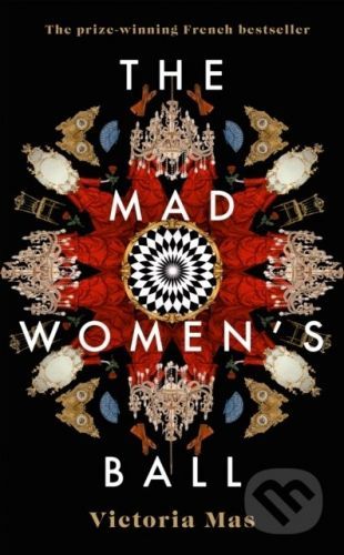 The Mad Women's Ball - Victoria Mas