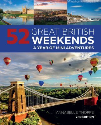 52 Great British Weekends - 2nd edition - A Year of Mini Adventures (Thorpe Annabelle)(Paperback / softback)