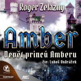 Amber 1 - Devět princů Amberu - Roger Zelazny - audiokniha