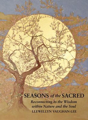 Seasons of the Sacred - Reconnecting to the Wisdom within Nature and the Soul (Vaughan-Lee Llewellyn (Llewellyn Vaughan-Lee ))(Paperback / softback)