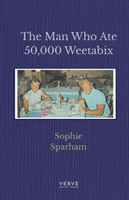 Man Who Ate 50,000 Weetabix (Sparham Sophie)(Paperback / softback)