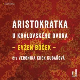 Aristokratka u královského dvora - Evžen Boček - audiokniha