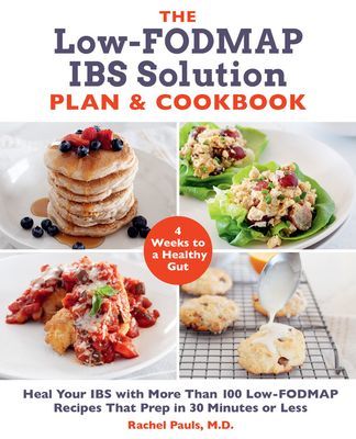 Low-FODMAP IBS Solution Plan and Cookbook - Heal Your IBS with More Than 100 Low-FODMAP Recipes That Prep in 30 Minutes or Less (Pauls Dr. Rachel)(Paperback / softback)