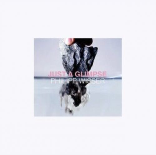 Just a Glimpse (Philipp Wisser) (CD / Album)