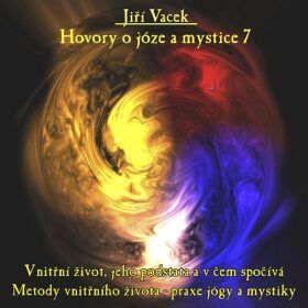 Hovory o józe a mystice č. 7 - Jiří Vacek - audiokniha