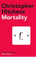 Mortality (Hitchens Christopher)(Paperback / softback)