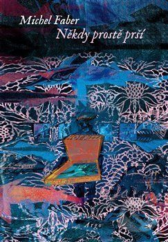 Někdy prostě prší - Michel Faber