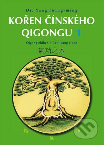 KOŘEN ČÍNSKÉHO QIGONGU 1 - Yang Jwing-ming