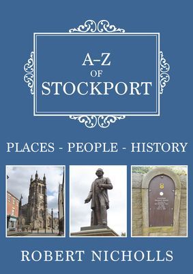 A-Z of Stockport - Places-People-History (Nicholls Robert)(Paperback / softback)