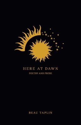 Here at Dawn: Poetry and Prose (Taplin Beau)(Paperback)